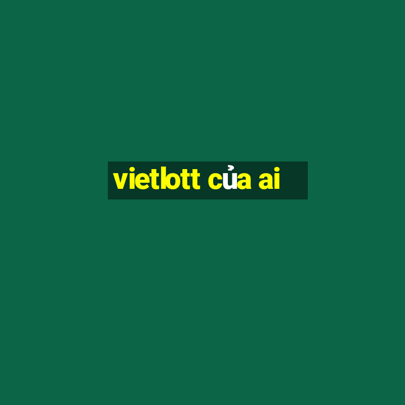 vietlott của ai