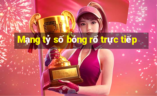 Mạng tỷ số bóng rổ trực tiếp