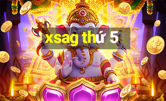 xsag thứ 5