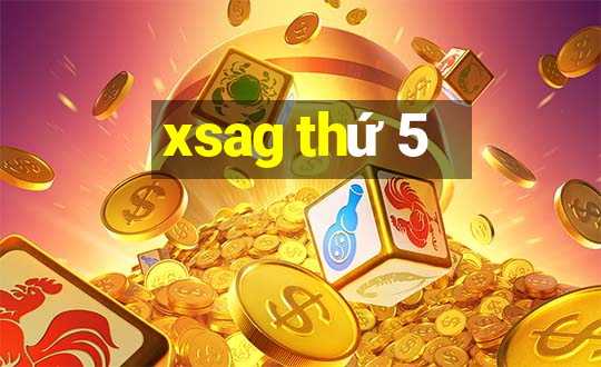 xsag thứ 5