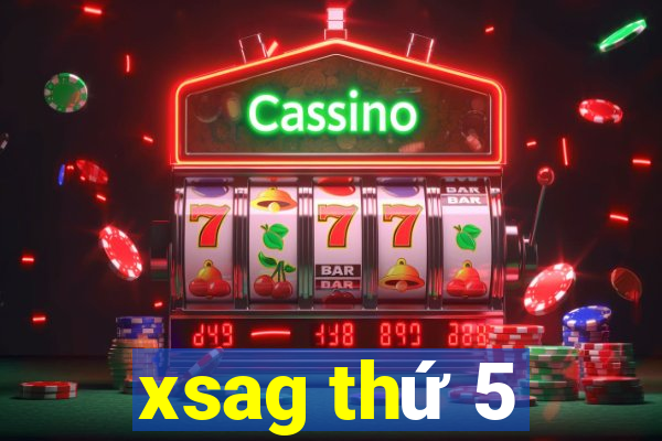 xsag thứ 5