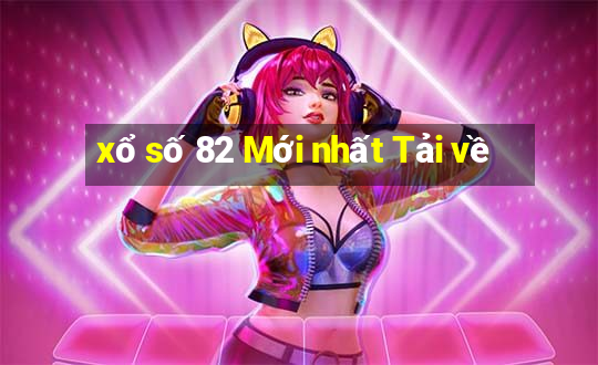 xổ số 82 Mới nhất Tải về