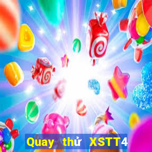 Quay thử XSTT4 thứ tư