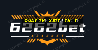 Quay thử XSTT4 thứ tư