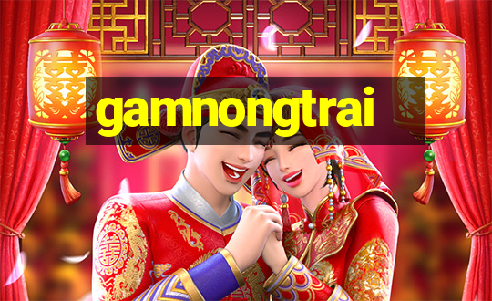 gamnongtrai