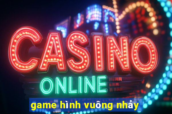 game hình vuông nhảy