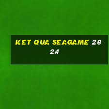 ket qua seagame 2024