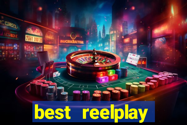 best reelplay casino sites