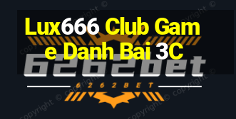 Lux666 Club Game Danh Bai 3C