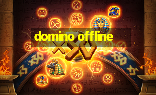 domino offline