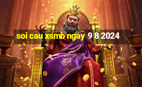 soi cau xsmb ngay 9 8 2024