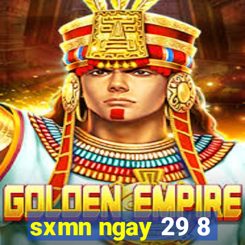 sxmn ngay 29 8