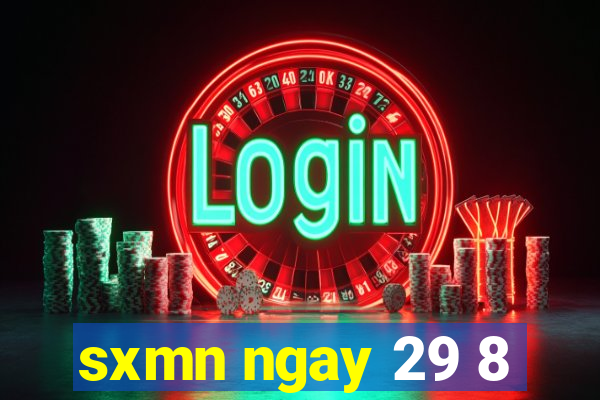 sxmn ngay 29 8