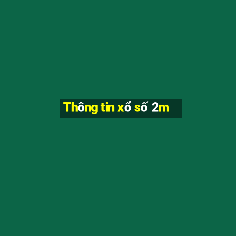 Thông tin xổ số 2m