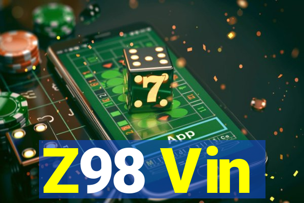 Z98 Vin