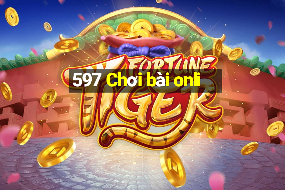 597 Chơi bài onli