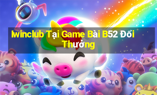 Iwinclub Tại Game Bài B52 Đổi Thưởng