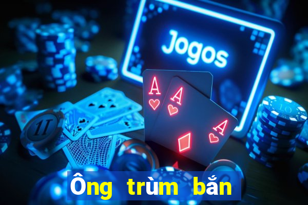 Ông trùm bắn cá được chia