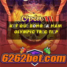 kết quả bóng đá nam olympic trực tiếp