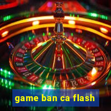 game ban ca flash