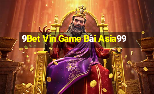 9Bet Vin Game Bài Asia99