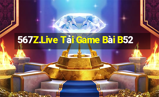 567Z.Live Tải Game Bài B52