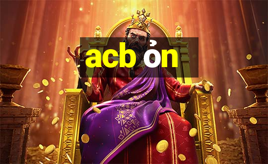 acb ỏn