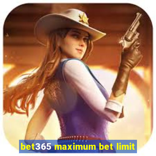 bet365 maximum bet limit