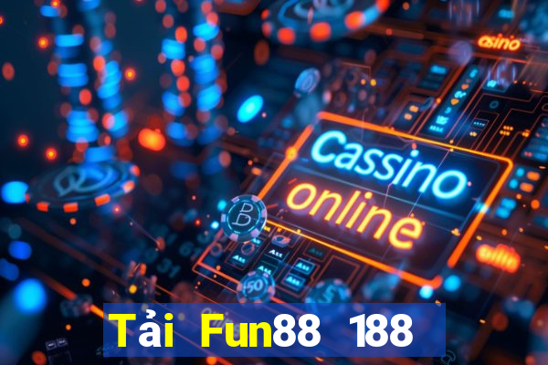 Tải Fun88 188 thưởng tặng 188