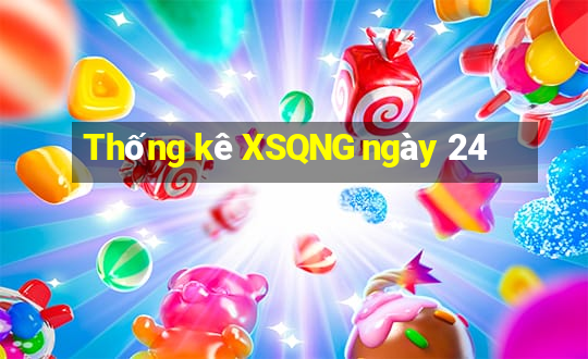 Thống kê XSQNG ngày 24