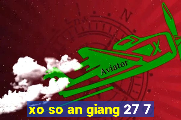 xo so an giang 27 7