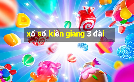 xổ số kiên giang 3 đài