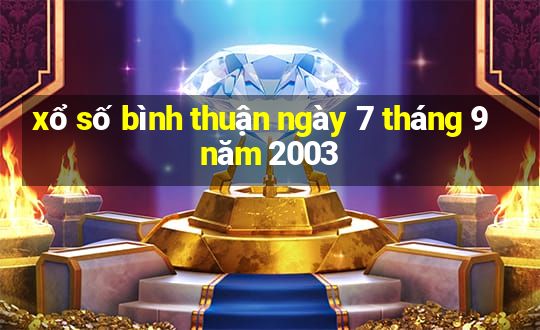 xổ số bình thuận ngày 7 tháng 9 năm 2003