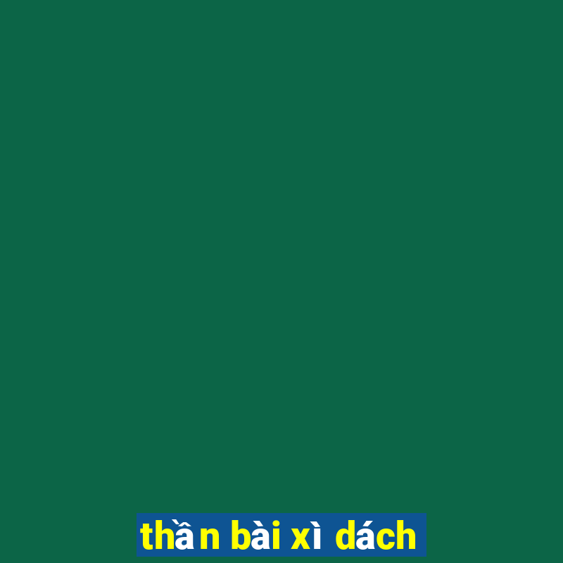 thần bài xì dách