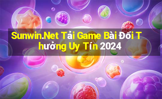 Sunwin.Net Tải Game Bài Đổi Thưởng Uy Tín 2024