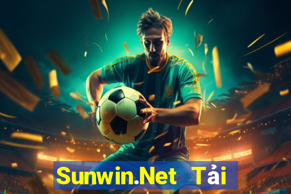 Sunwin.Net Tải Game Bài Đổi Thưởng Uy Tín 2024