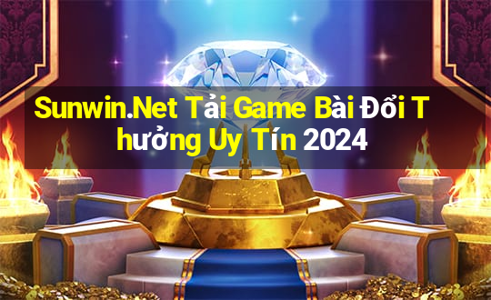 Sunwin.Net Tải Game Bài Đổi Thưởng Uy Tín 2024