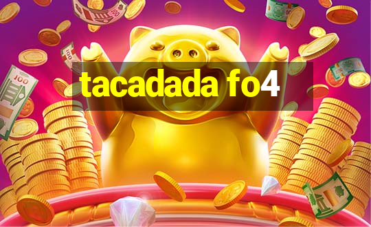 tacadada fo4