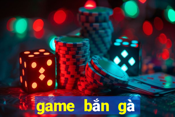 game bắn gà phần 4