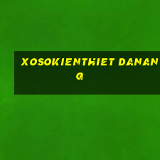 xosokienthiet danang