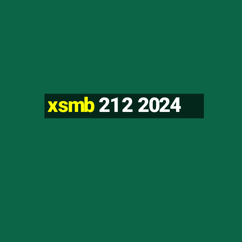 xsmb 21 2 2024