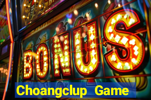 Choangclup Game Bài Trên Máy Tính