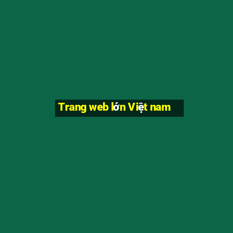 Trang web lớn Việt nam