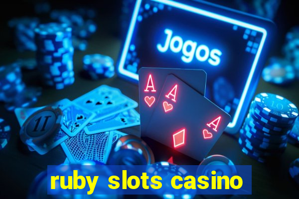 ruby slots casino