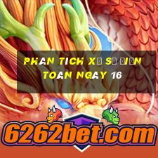 phân tích xổ Số Điện Toán ngày 16