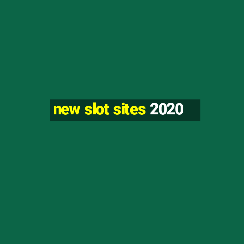 new slot sites 2020