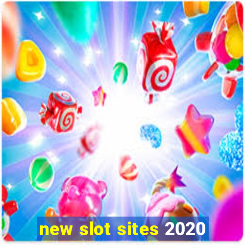 new slot sites 2020