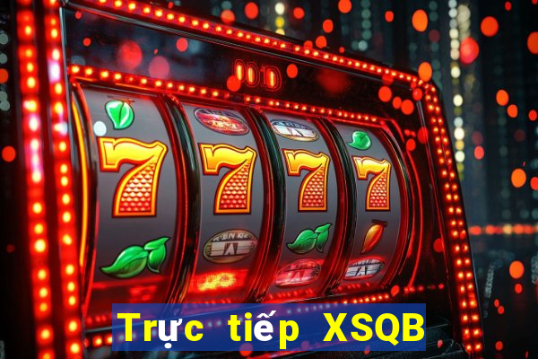 Trực tiếp XSQB ngày 25