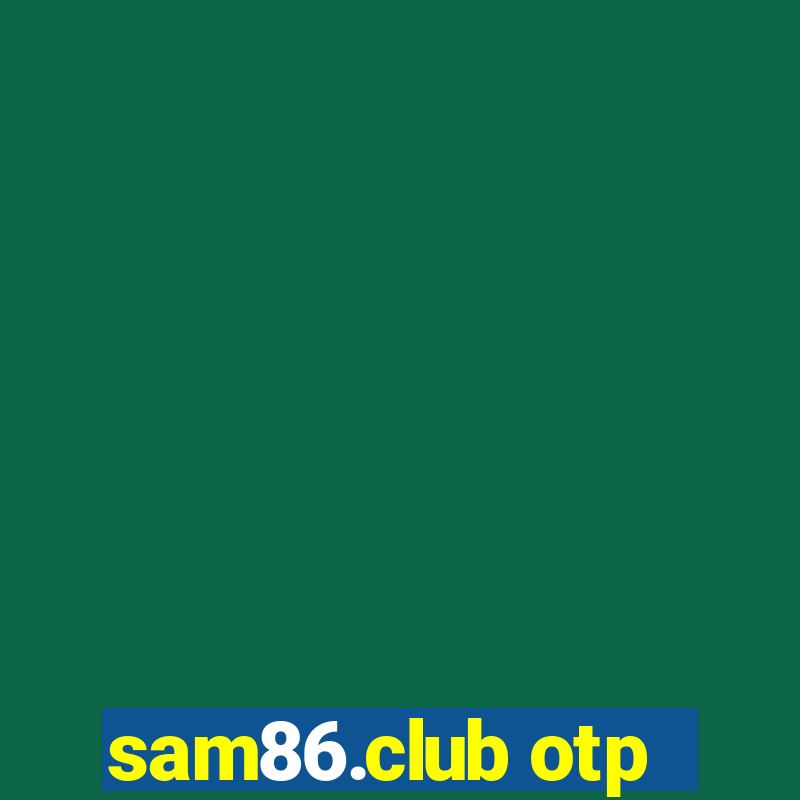 sam86.club otp