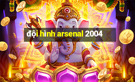 đội hình arsenal 2004